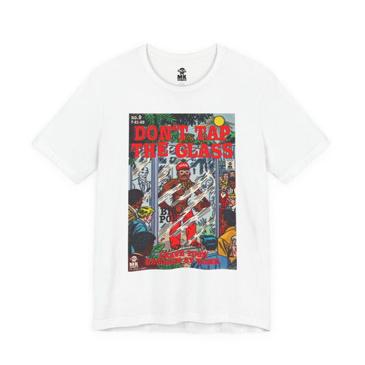 Don't Tap The Glass - Unisex Jersey Short Sleeve Tee