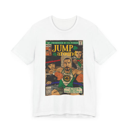 House of Pain - Jump Around -  Unisex Jersey Short Sleeve Tee
