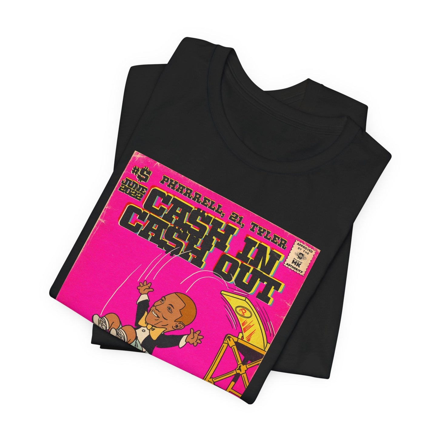 Pharrell, 21, & Tyler - Cash In Cash Out - Unisex Jersey Short Sleeve Tee