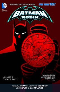 Batman & Robin Tp Vol 05 The Big Burn (N52)